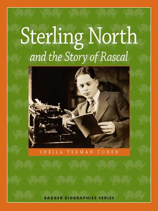 Title details for Sterling North and the Story of Rascal by Sheila Terman Cohen - Available